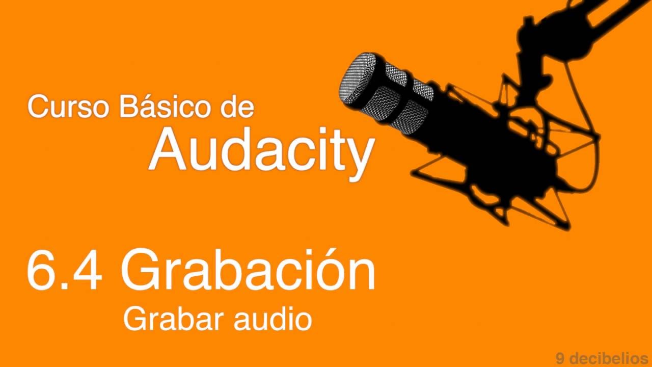 Curso de Audacity 6.4 - Grabación: Grabar Audio