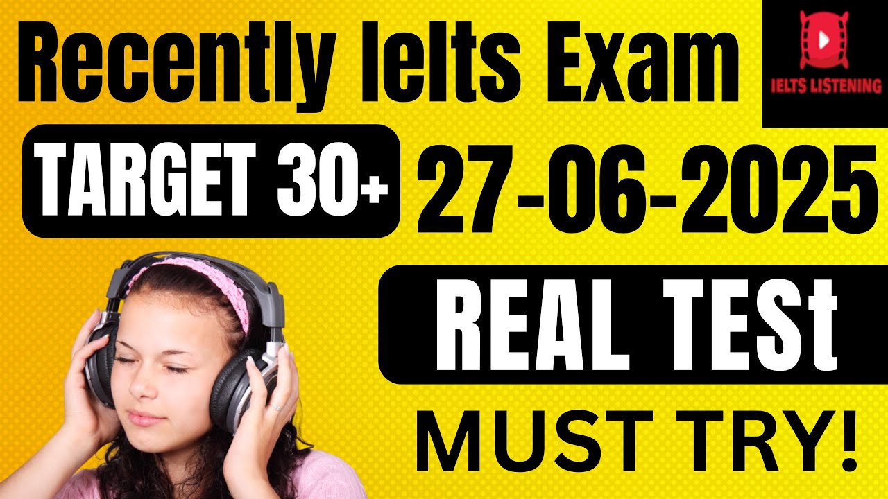 VERY HARD IELTS LISTENING TEST 2025 || 27-06-2025