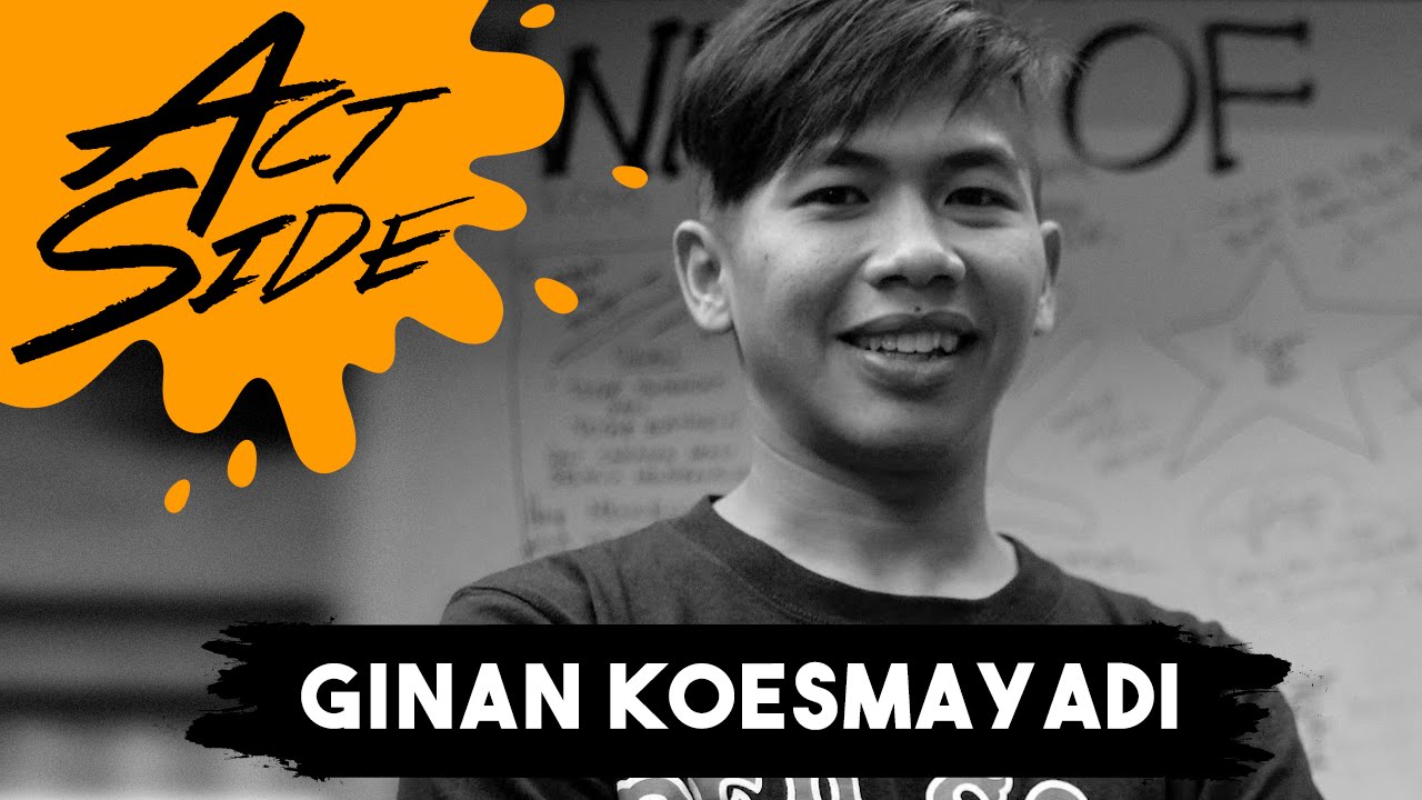 Act Side: Ginan (Jeruji / Rumah Cemara)
