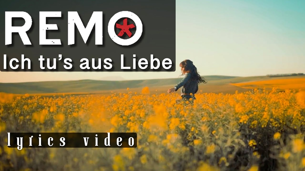 REMO - Ich tu's aus Liebe - Lyrics Video