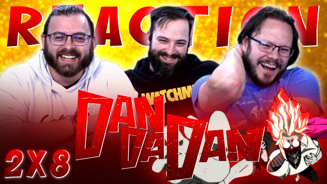 Dandadan 2x8 REACTION!! 
