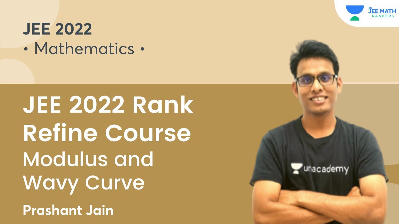 Modulus and Wavy Curve | JEE 2022 Rank Refiner Course | JEE Math Rankers | Prashant Jain