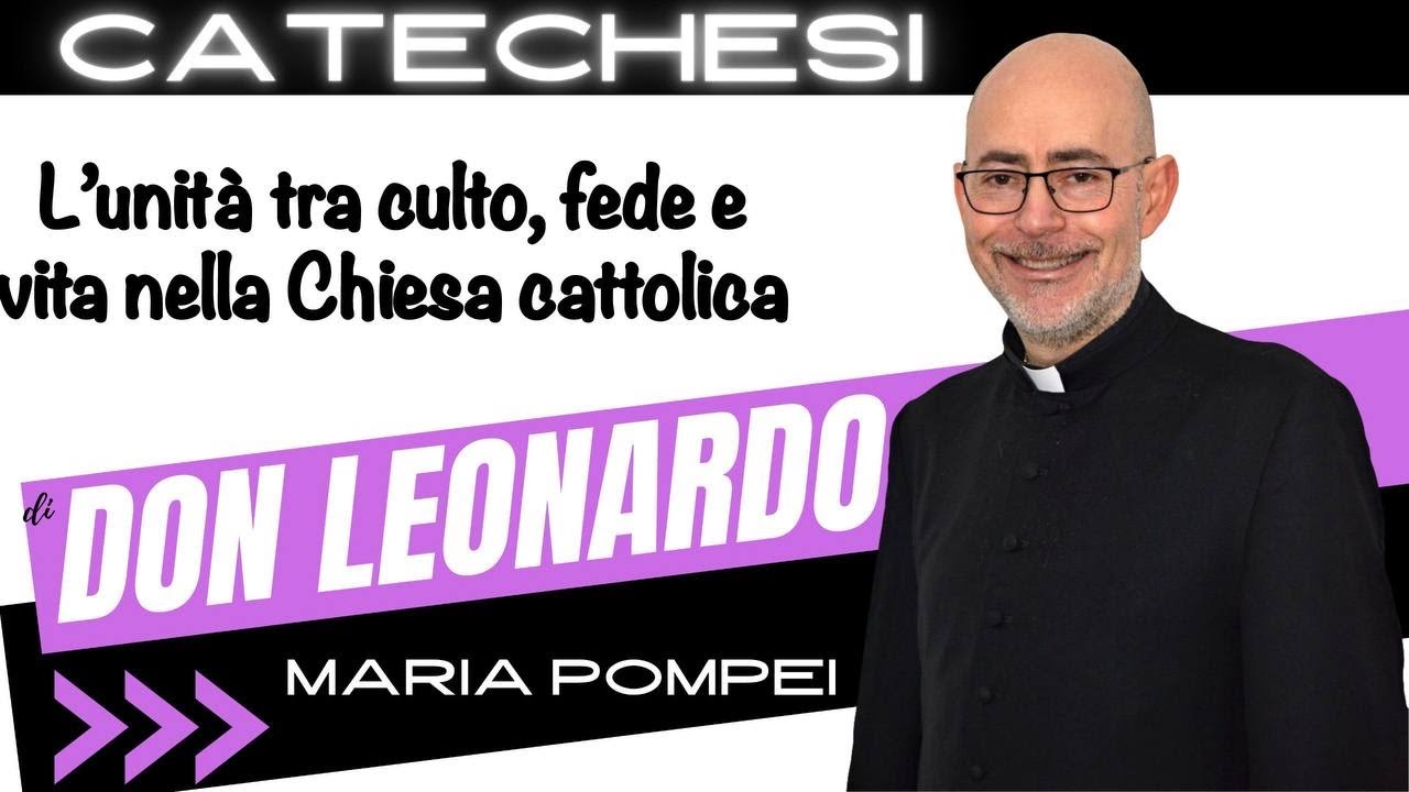 L’unità tra culto, fede e vita nella Chiesa cattolica