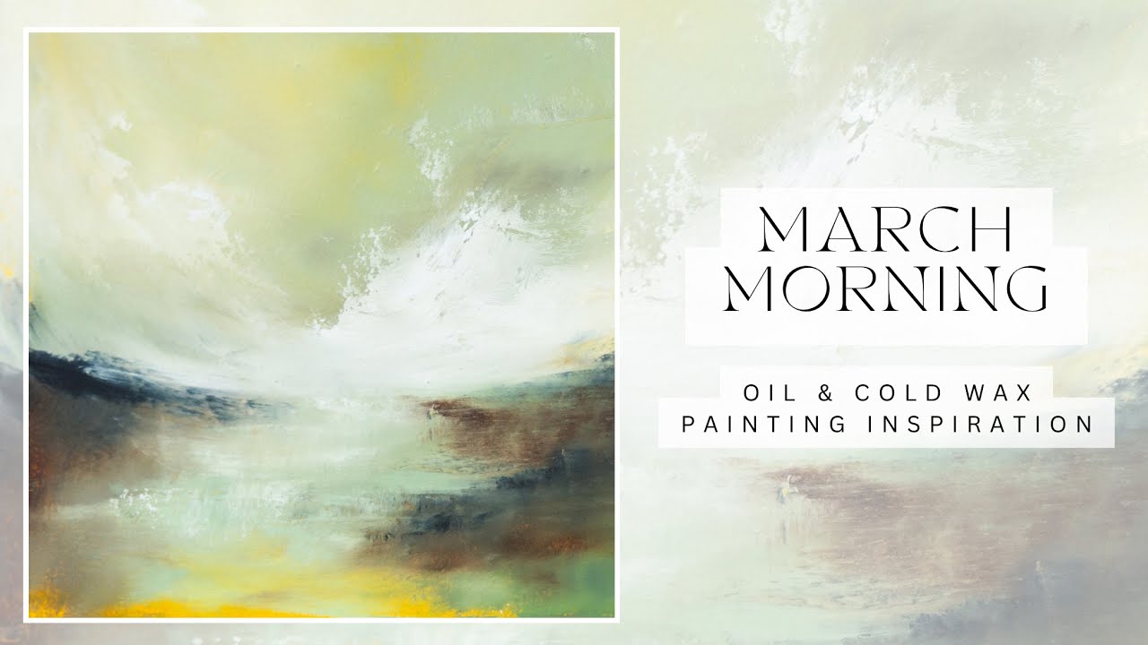 March morning  - abstract landscape - oil and cold wax painting inspiration   relaxing no narration