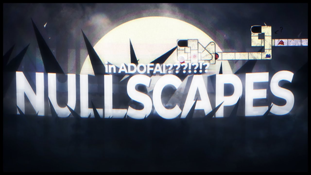 NULLSCAPES in ADOFAI???