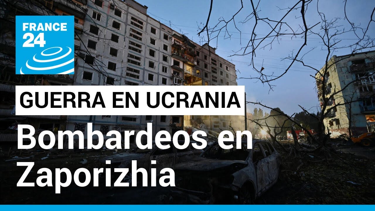 Bombardeos sobre la ciudad de Zaporizhia causan la muerte de al menos 13 personas • FRANCE 24