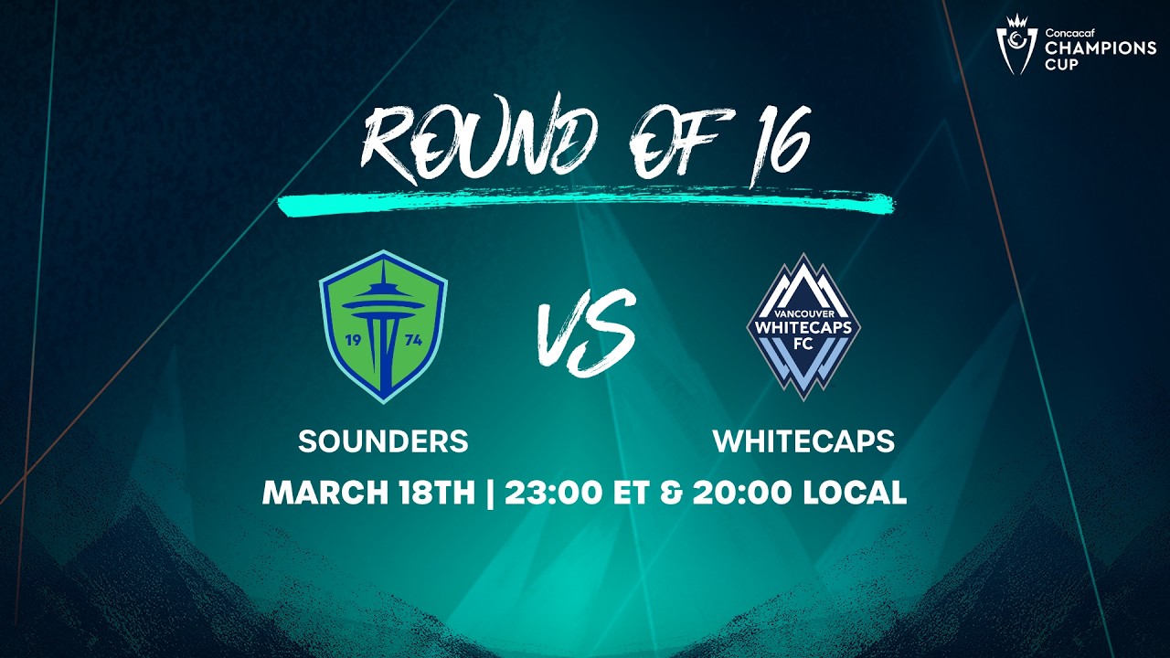 Sounders vs Whitecaps | 2026 Concacaf Champions Cup