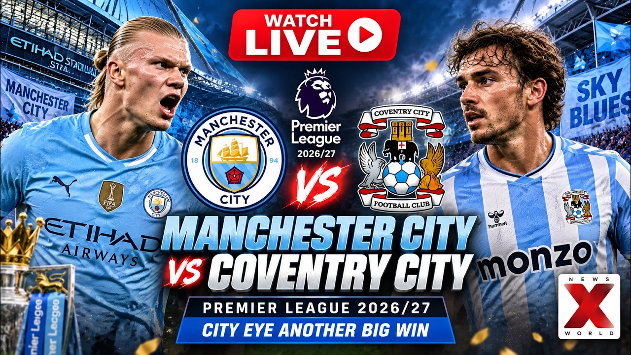 MANCHESTER CITY VS COVENTRY CITY LIVE | PREMIER LEAGUE 2026/27 | CITY EYE ANOTHER BIG WIN | NEWSX WO