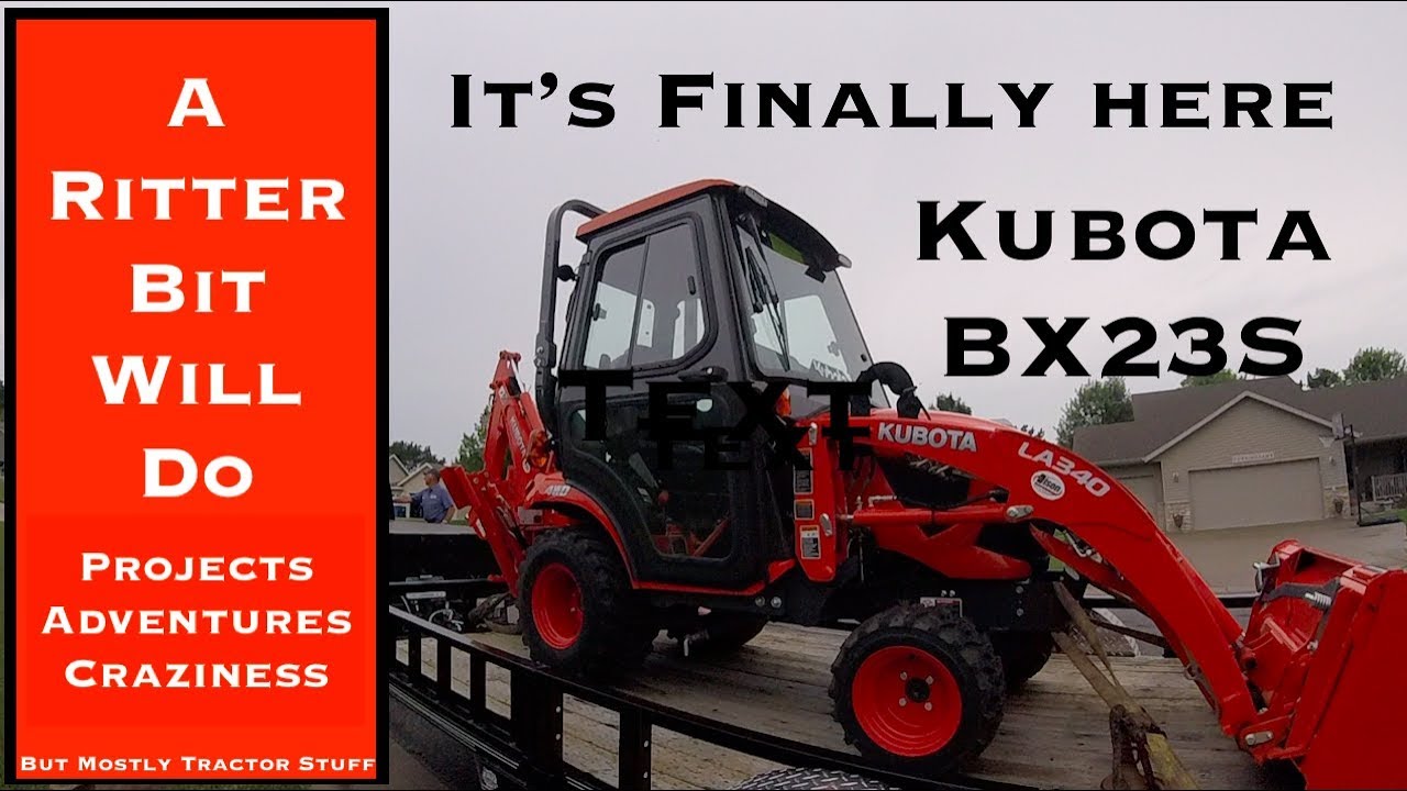 NEW TRACTOR IS HERE! BX23S with a cab!!!