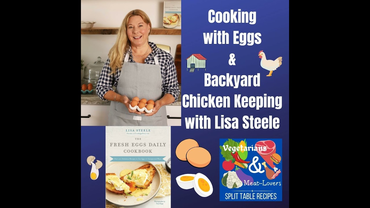 Cooking with Eggs and Backyard Poultry, Geese, and Chicken Keeping with Lisa Steele