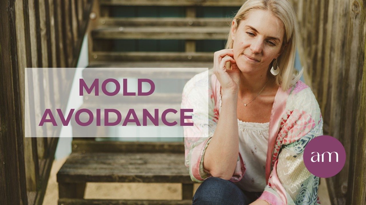 Episode 114 - Mold Illness and Chronic Fatigue - Mold Avoidance