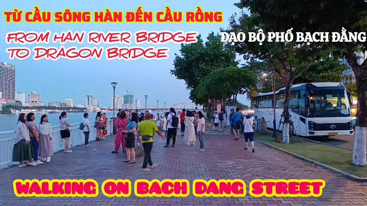 Dạo bộ phố Bạch Đằng lúc chiều tà chuyển sang tối, đoạn từ cầu sông hàn đến cầu rồng