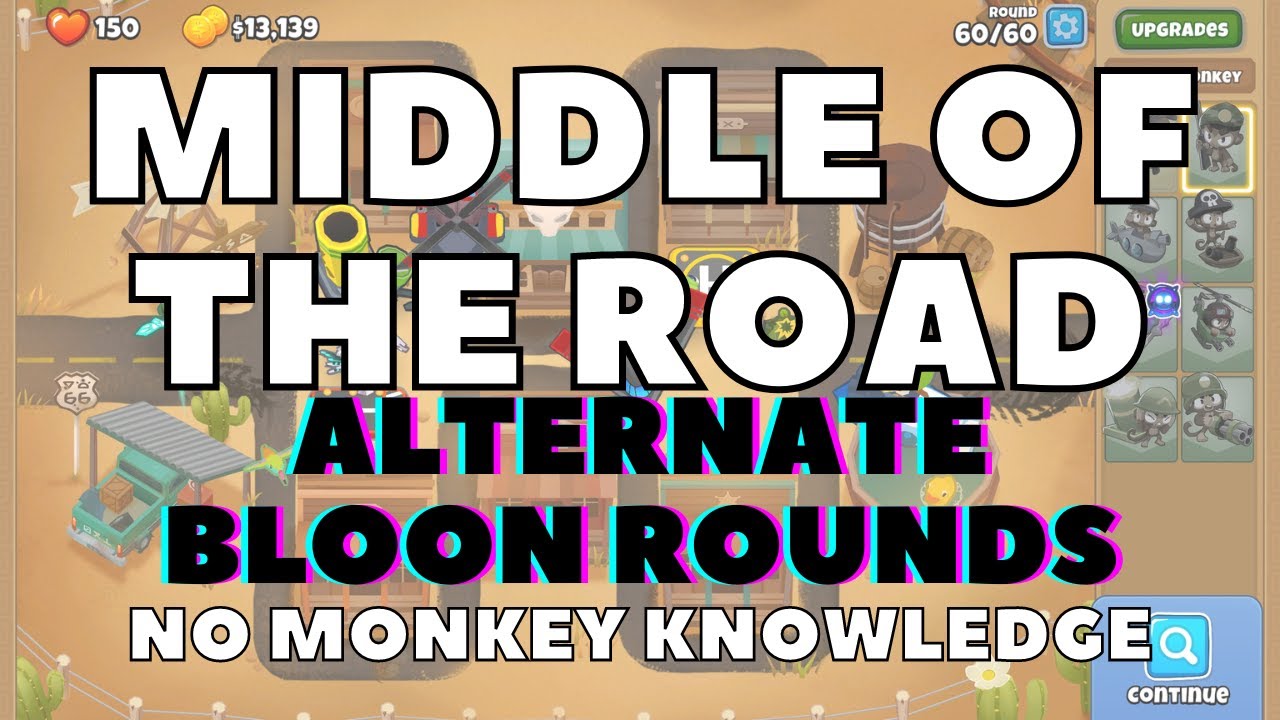 BTD6 Middle of the Road Alternate Bloons Rounds with No Monkey Knowledge