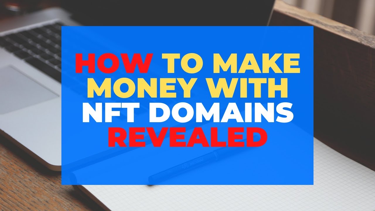 NFT domains explained and How to make money with