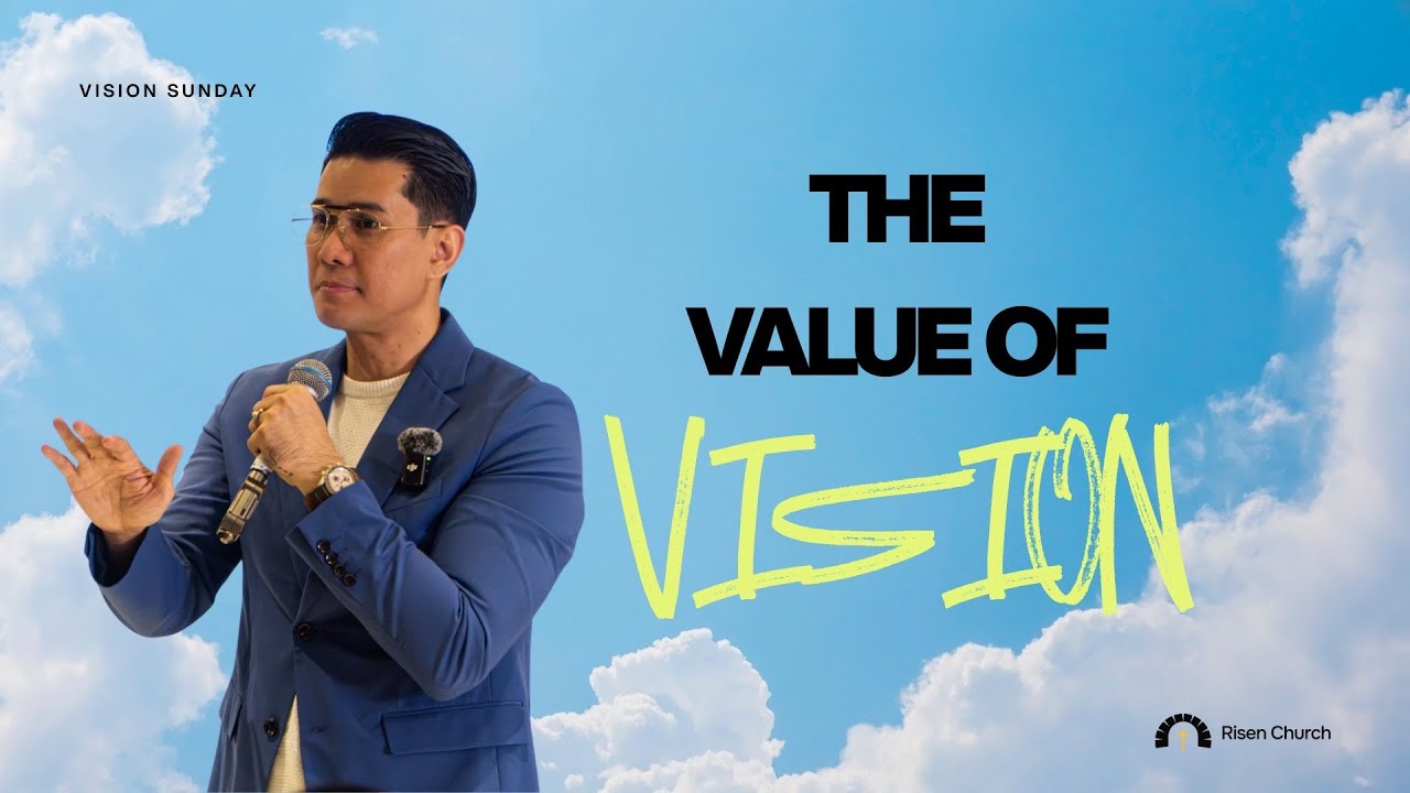THE VALUE OF VISION | RISEN CHURCH | CRIS LOMOTAN | SUNDAY SERVICE