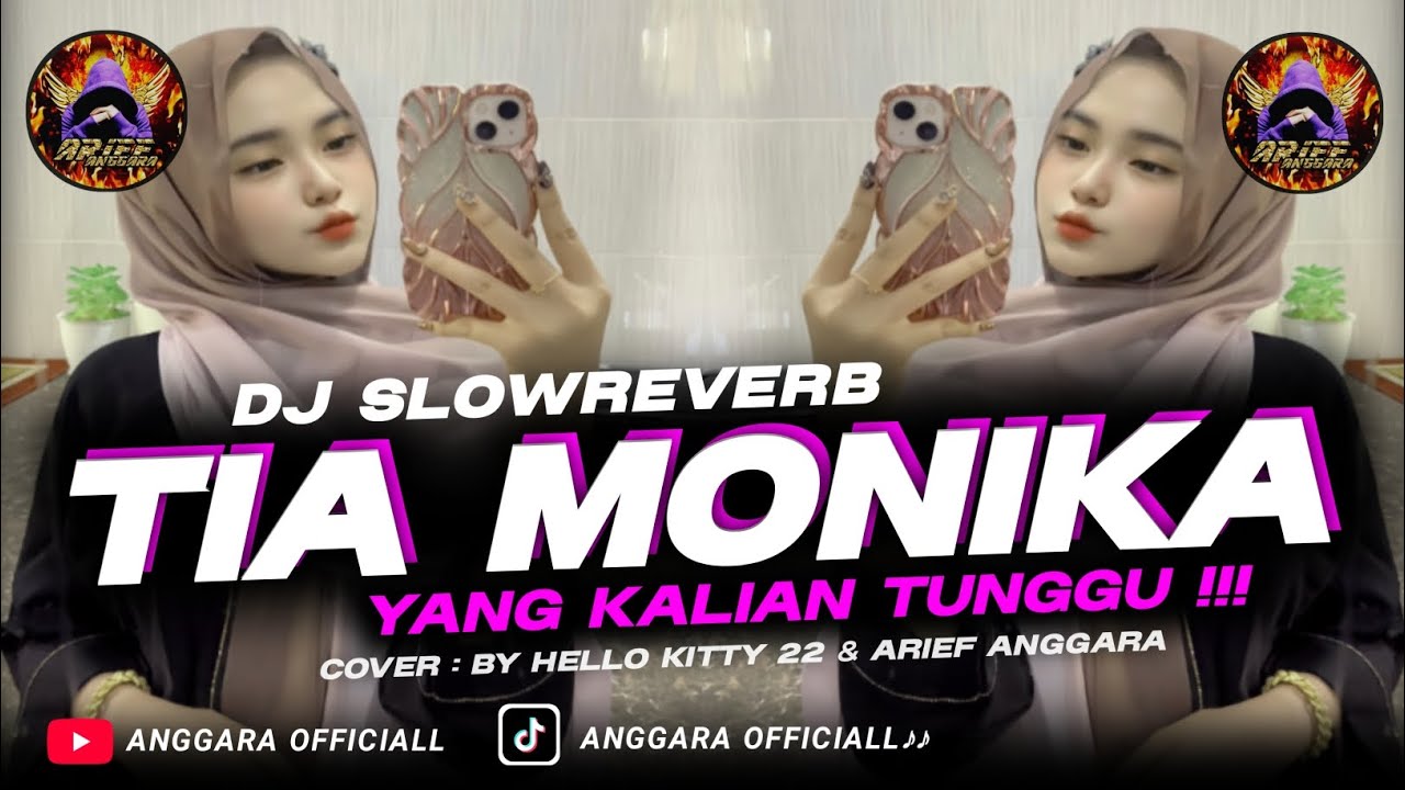 TIA MONIKA !! DJ SLOWREVERB YANG KALIAN TUNGGU!!! || COVER : BY HELLO KITTY 22 & ARIEF ANGGARA