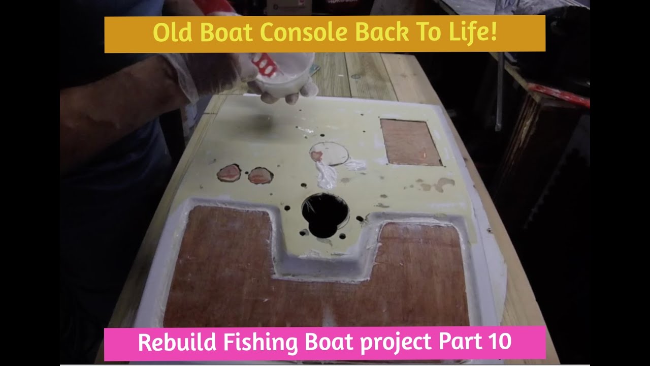 Fishing Boat Project Part 10 - Repairing the old Boats Steering Console - FibreGlassing the Holes up