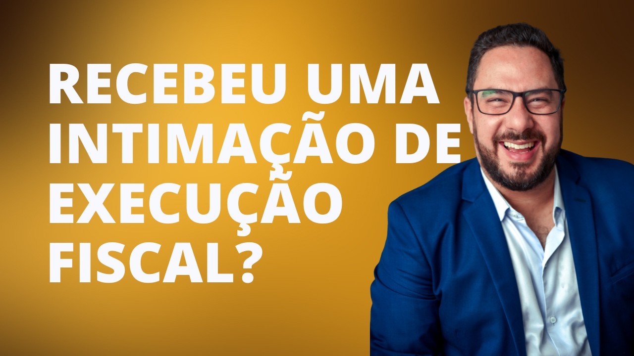 Recebeu uma intimação de Execução Fiscal?