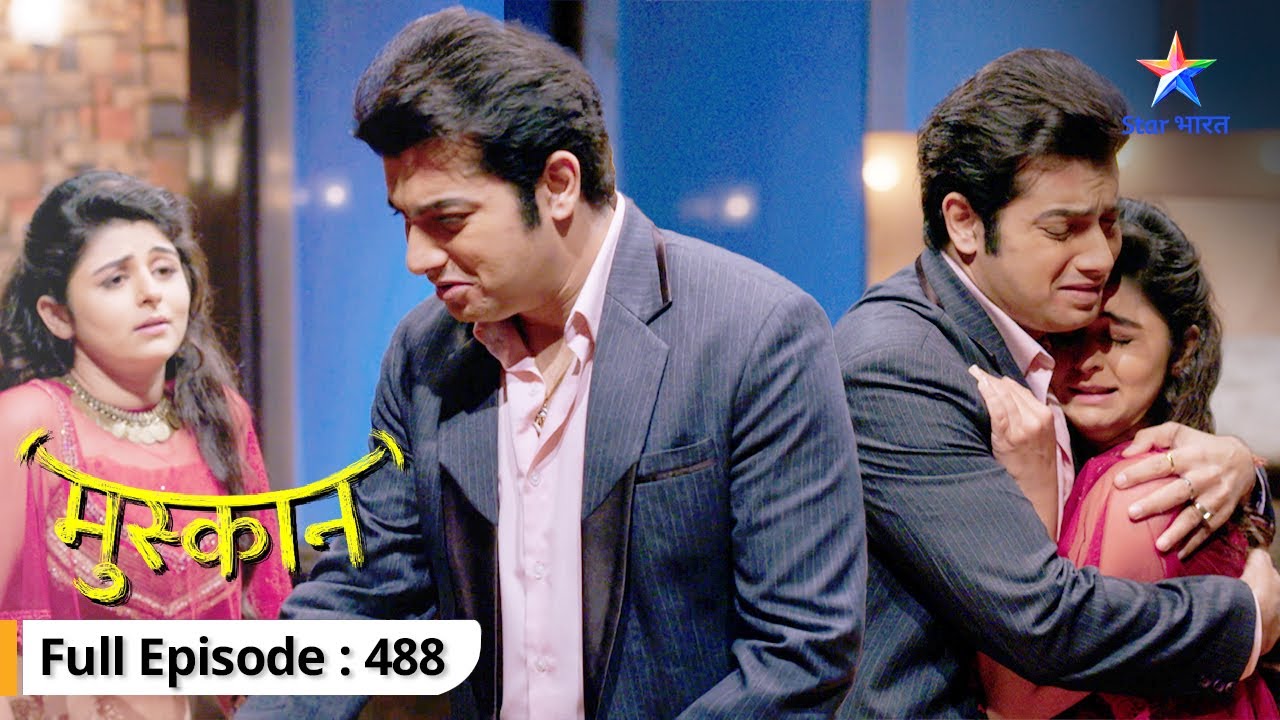 Muskaan | Kya Raunak ke saath apne ghar waapas lautegi Muskaan? | FULL EPISODE-488 | मुस्कान