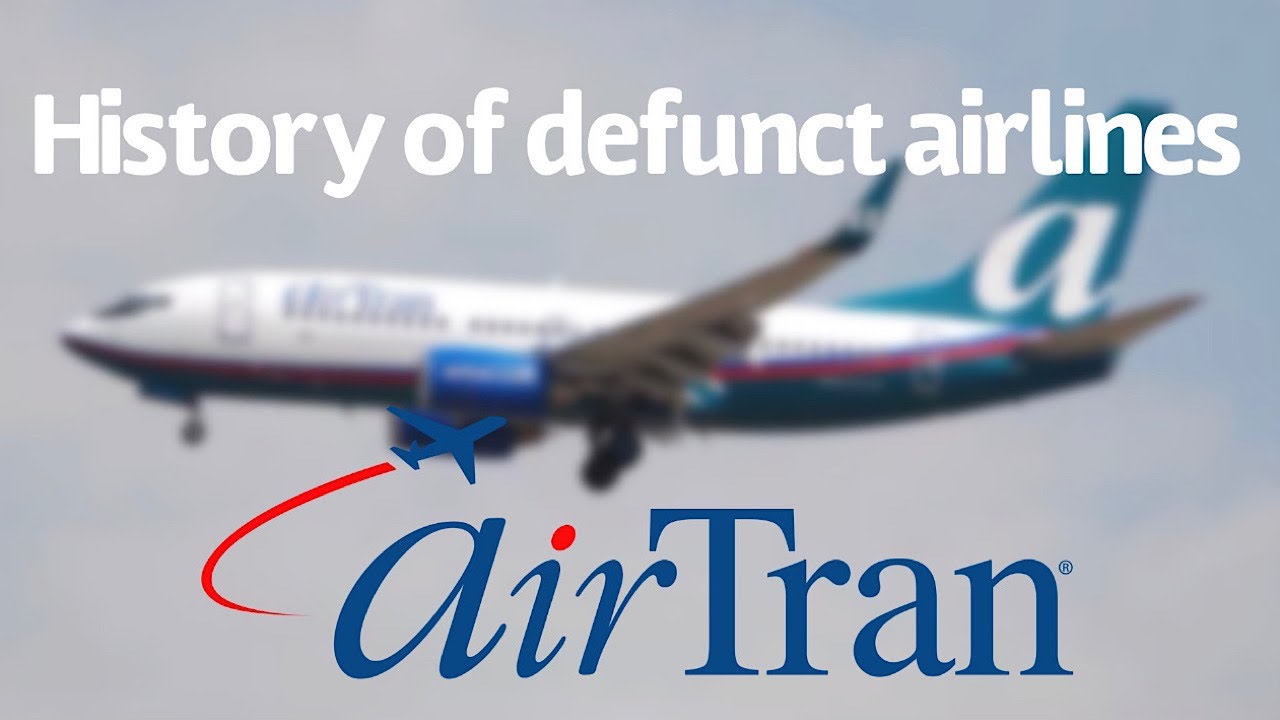 History Of Defunct Airlines- AirTran