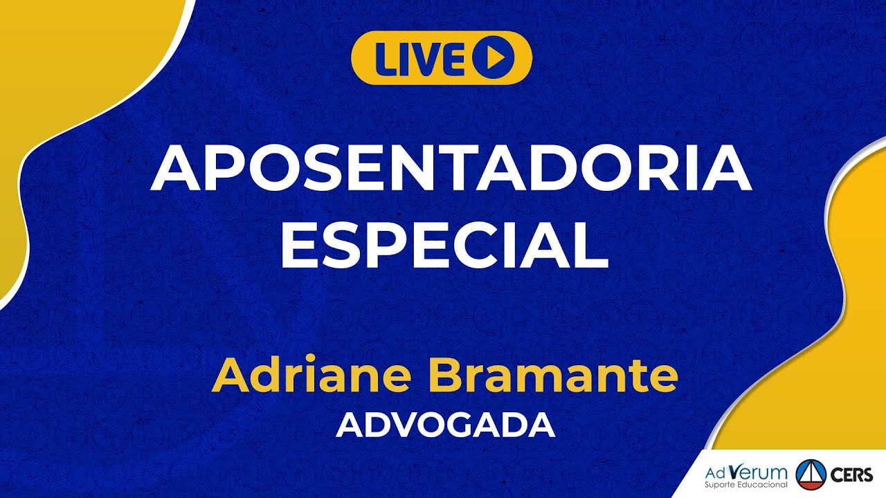 Aposentadoria Especial | Profa. Adriane Bramante