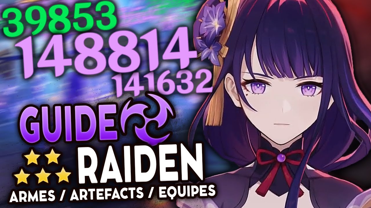 SHOGUN RAIDEN toujours MONSTRUEUSE ! GUIDE A JOUR Artéfacts, Teams & Armes ! | Genshin Impact