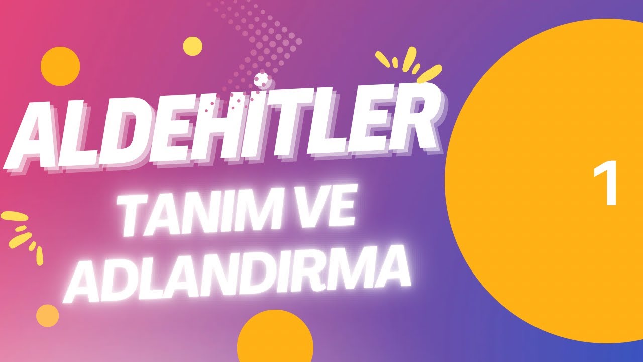 ALDEHİTLER - Tanımı ve Adlandırılması - 2026