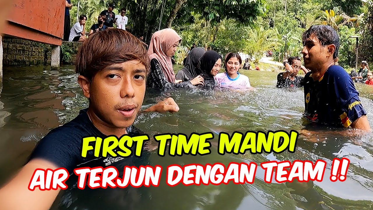 FIRST TIME MANDI AIR TERJUN DENGAN TEAM !! - SEMUA TERUJA !