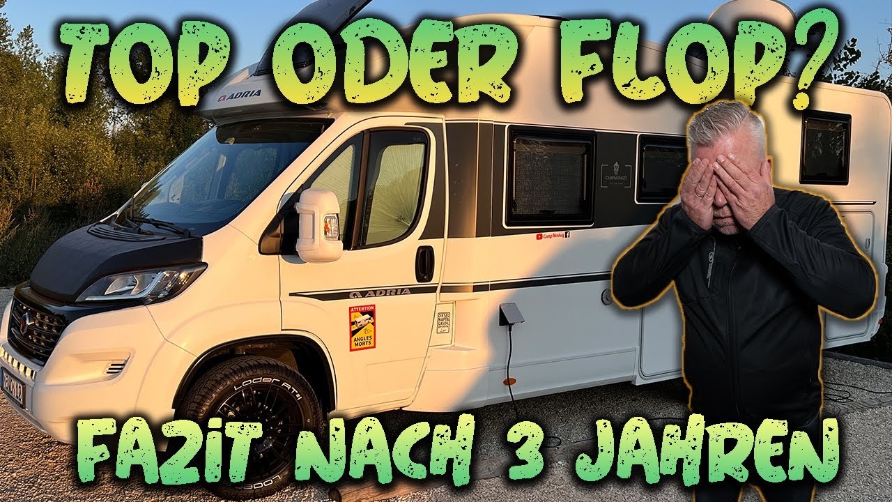 Top oder Flop? 3 Jahre Adria Coral 670 SL Wohnmobil und 26000km Pros & Contra | Unsere Meinung