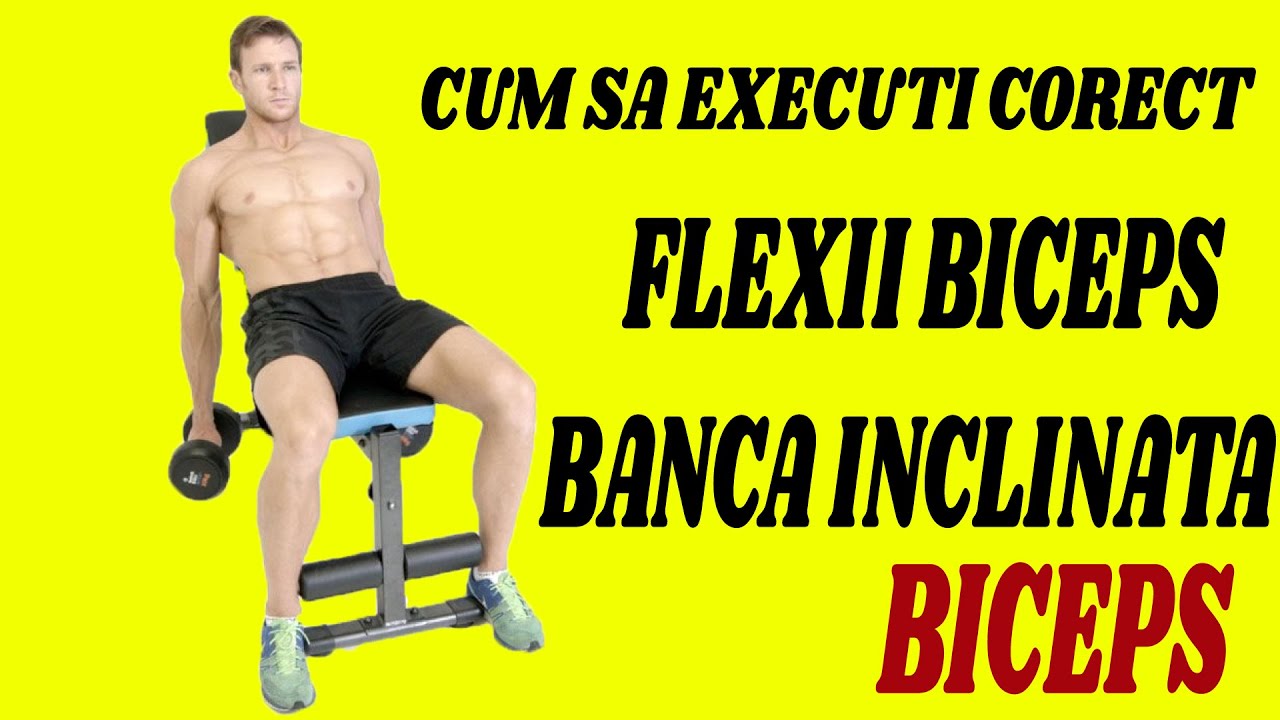 Flexii biceps cu gantere pe banca inclinata - Cum sa executi corect !