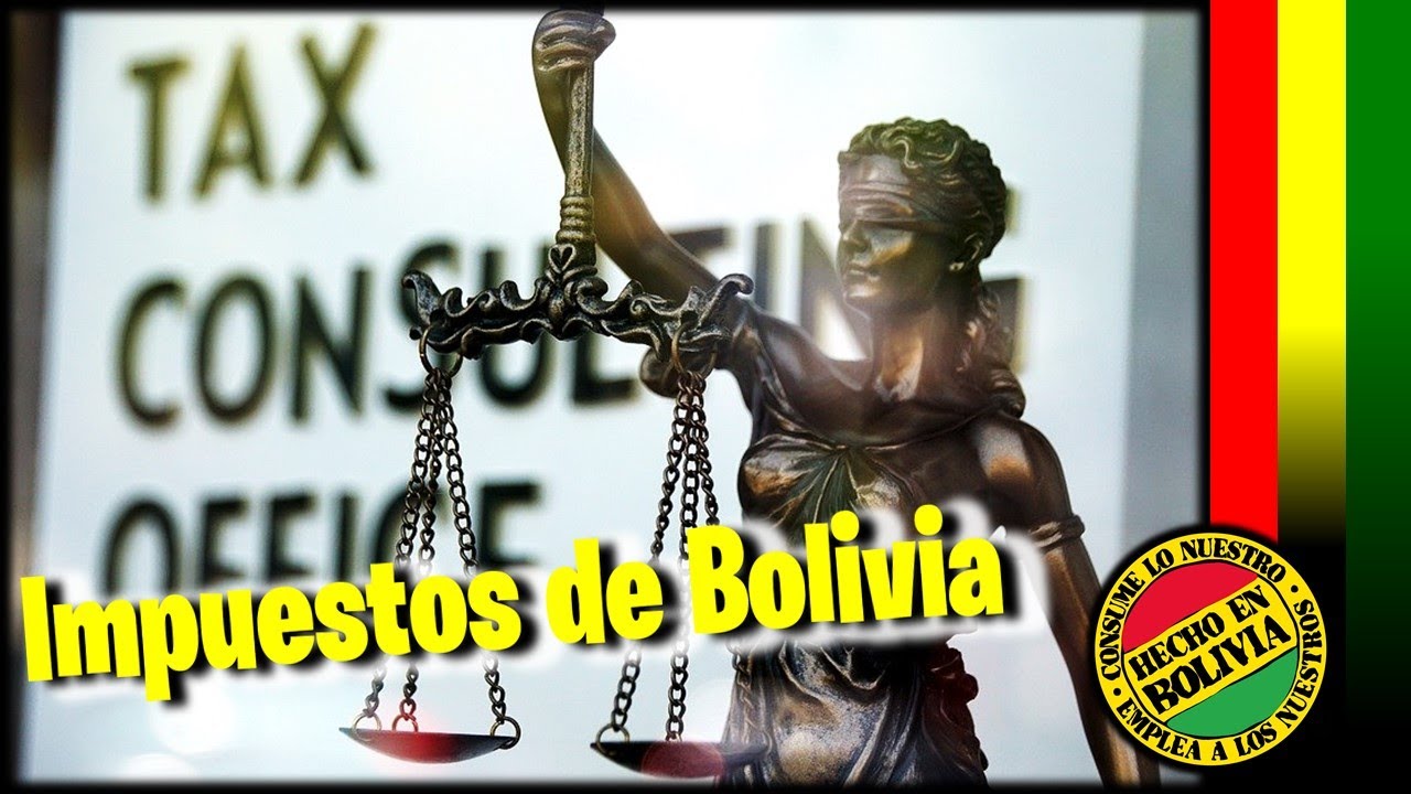 IMPUESTOS DE BOLIVIA | Los principales impuestos de Bolivia