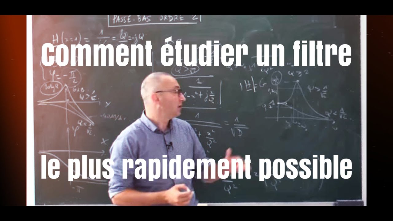 MP/PSI/PC  Comment étudier un filtre le plus rapidement possible ?