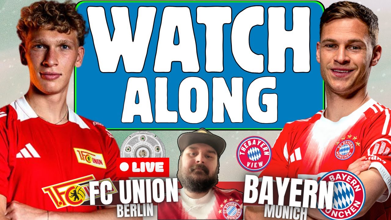 1. FC Union Berlin Vs Bayern Munich Watch Along - Bayern Live Stream