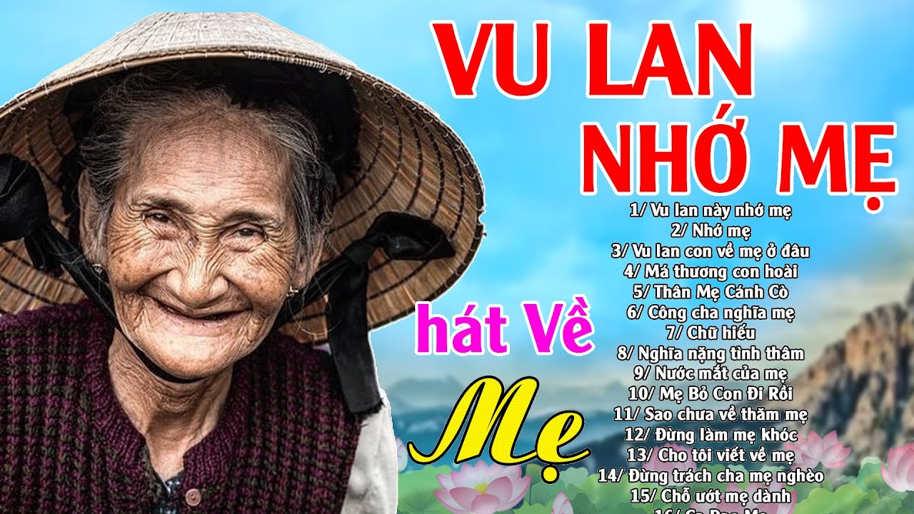 Nhạc Vu Lan Báo Hiếu - Hát Về Mẹ Cha Hay Nhất 2024 #VU LAN NHỚ MẸ, NHỚ MẸ,..Nghe Tuôn Trào Nước Mắt