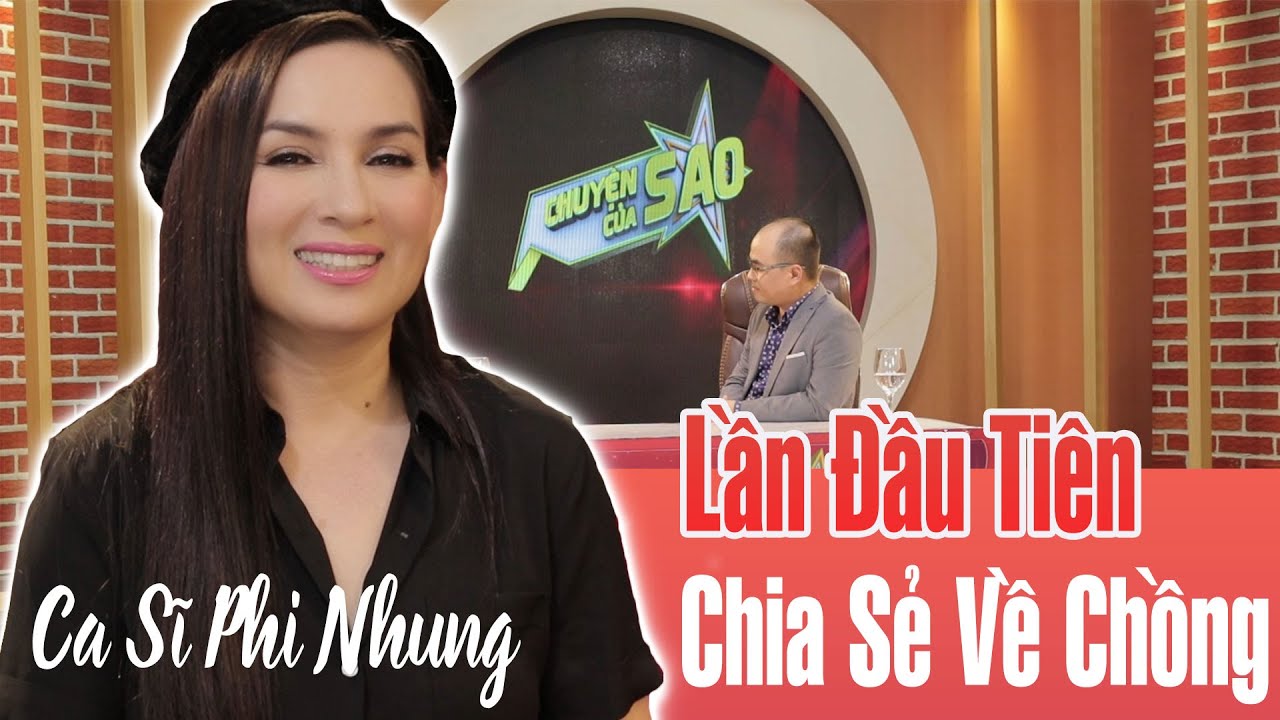 Ca Sĩ Phi Nhung lần đầu tiên chia sẻ về Chồng | Talkshow Chuyện của sao @jetstudio
