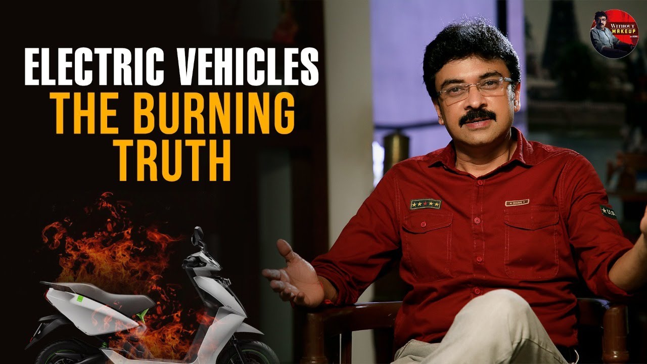 Electric Vehicles - The Burning Truth | Episode 29 | Without Makeup with Vishwa