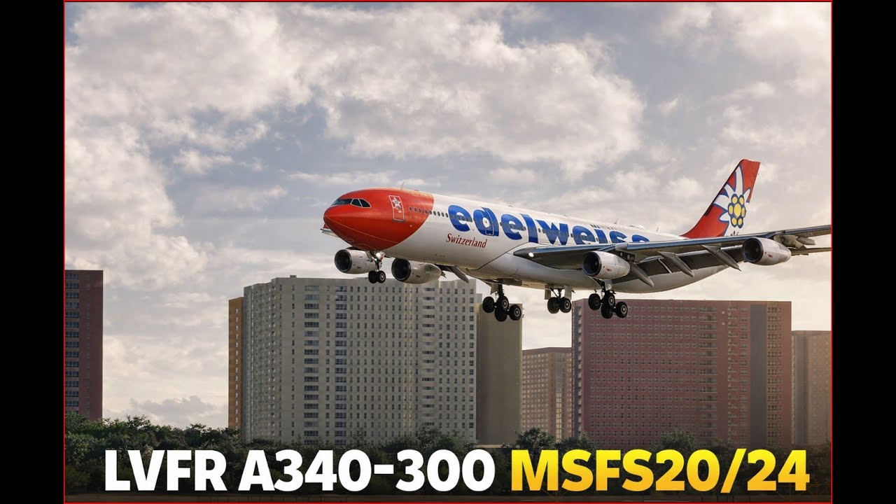 🔧 LVFR A340-300 MSFS 20/24 | Good Aircraft but Still Needs Improvement
