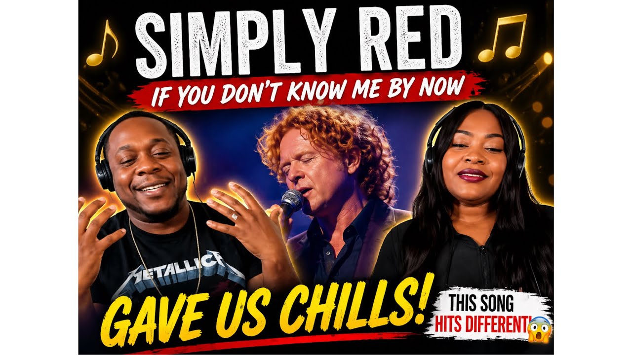 Gave Us Chills!!  Simply Red -  If You Don't Know Me By Now  (Reaction)