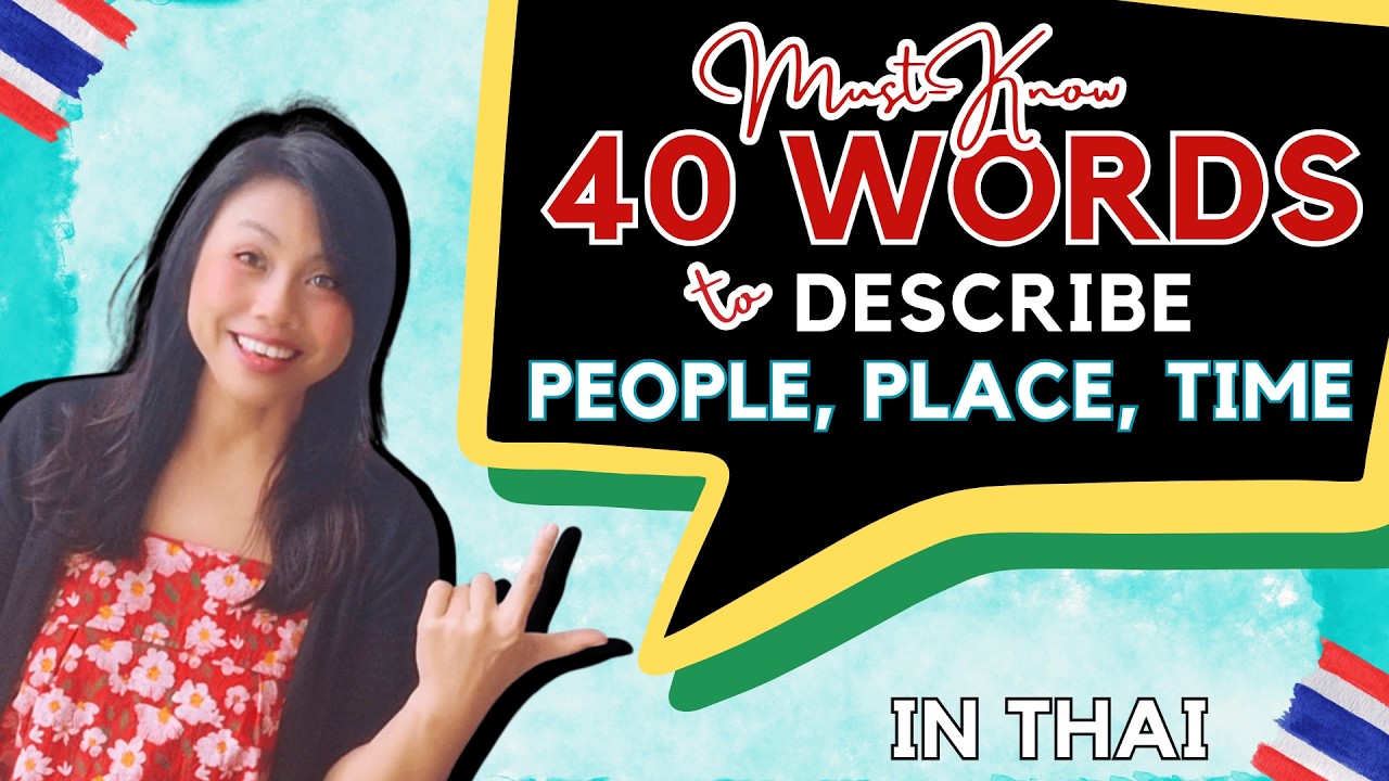 40 Must-Know Words to Describe People, Places, Time in Thai Language (with exercise at the end)
