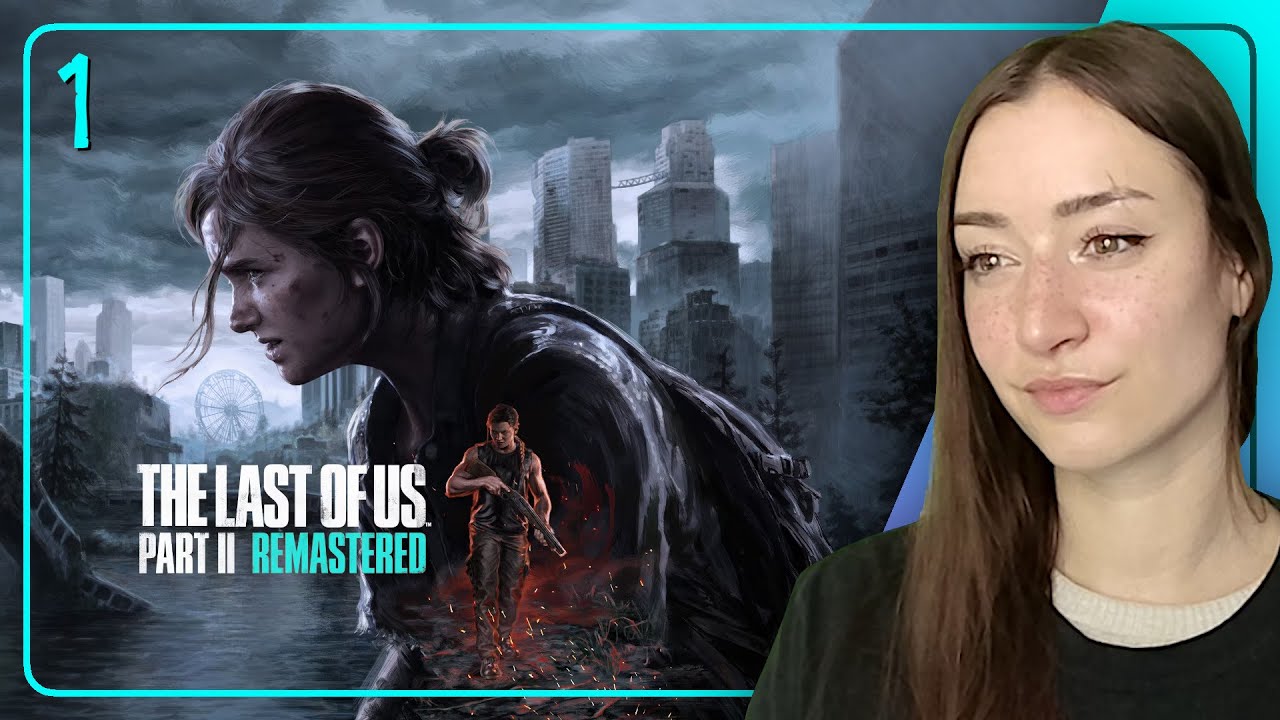 IT'S HERE! And It Looks AMAZING! · THE LAST OF US Part II REMASTERED [Part 1]