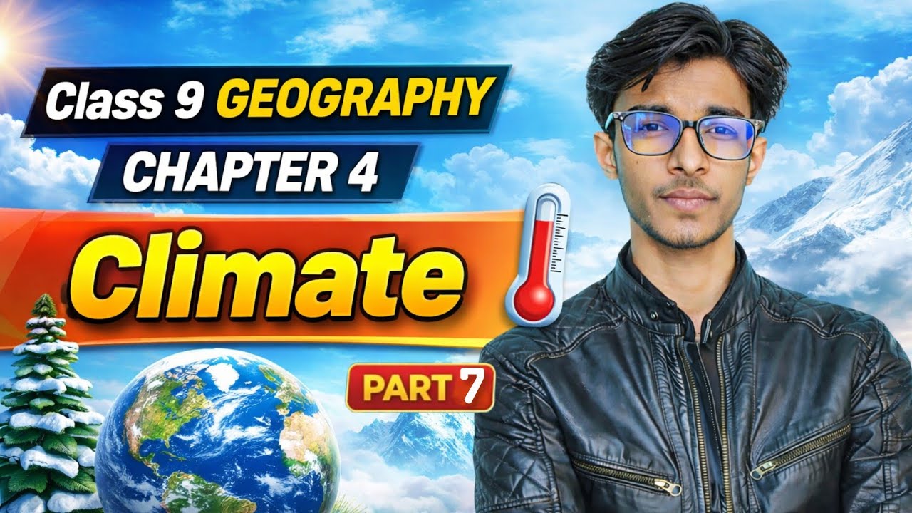 CLIMATE | Part 7 | Class 9 | Geography | Chapter 4 | Easy Explanation | By AR SAMEER SIR