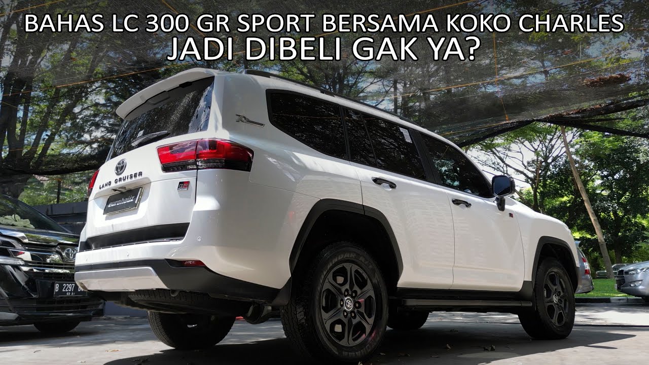 BAHAS LC 300 GR SPORT SAMA KOKO CHARLES. KIRA-KIRA DIBELI GAK YA??
