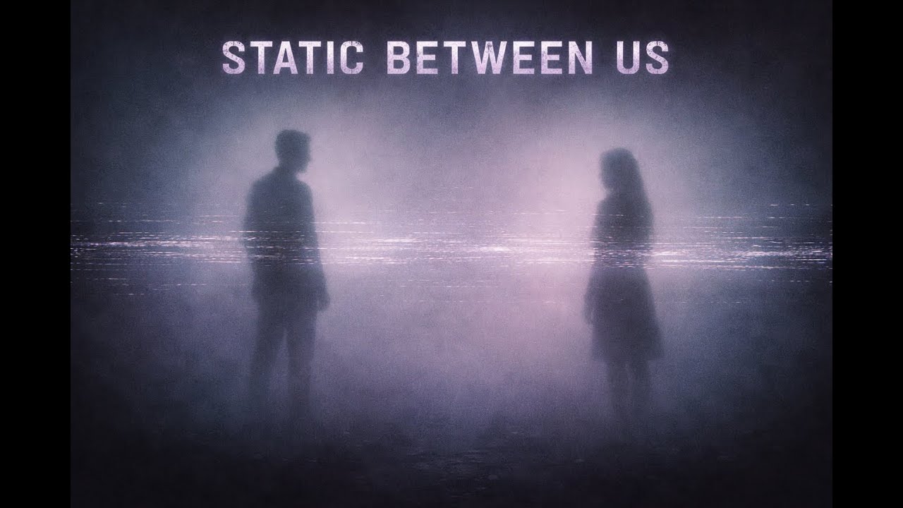 Static Between Us