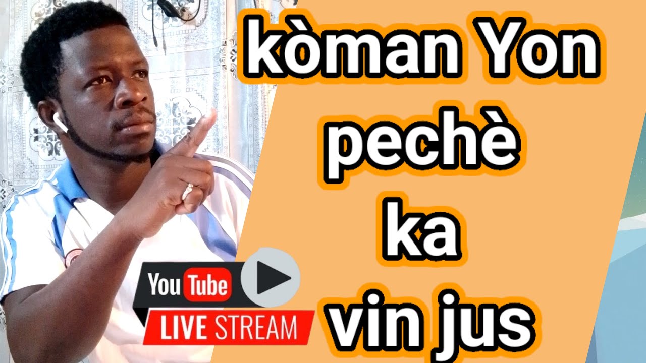 Kòman Yon pechè la vin jus