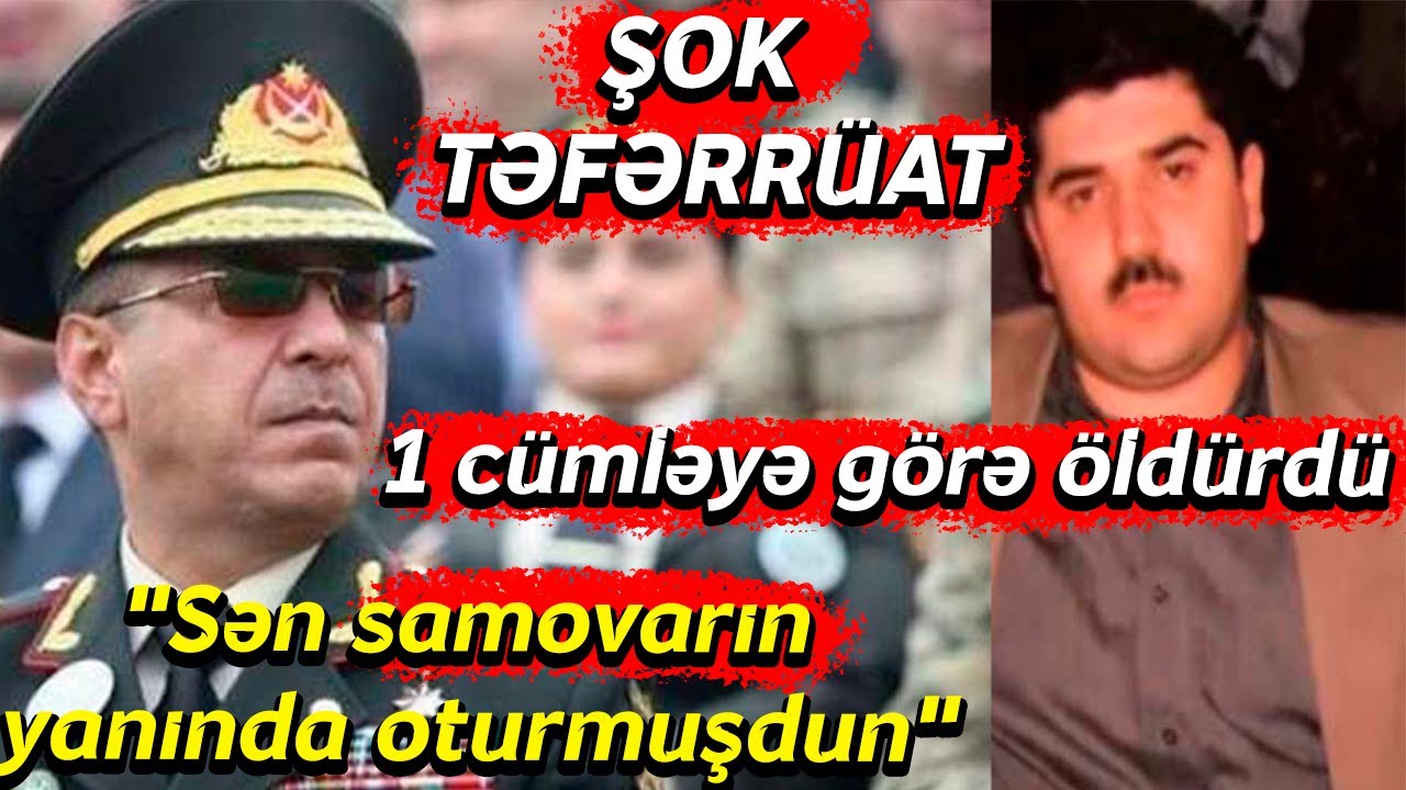 General Rövşən Əkbərov Elçin Əliyevi bir cümləyə görə öldürdü: 
