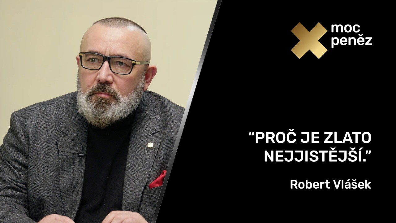 Moc peněz #31 – Proč je zlato nejjistější