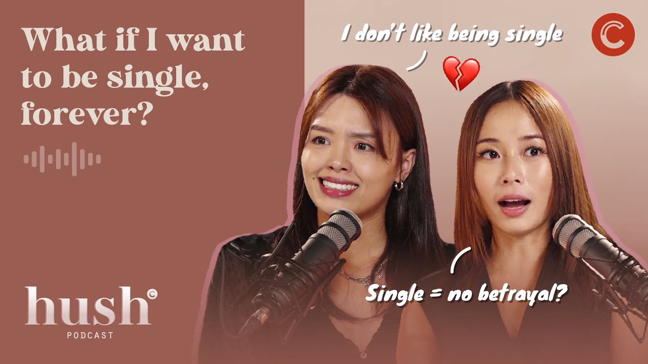 What if I want to be single, forever? | Hush Podcast