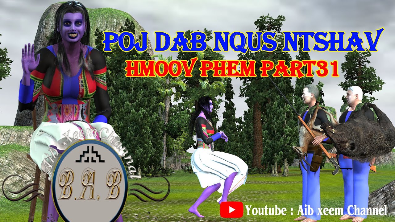 poj dab nqus ntshav hmoov phem part31 15/10/2021
