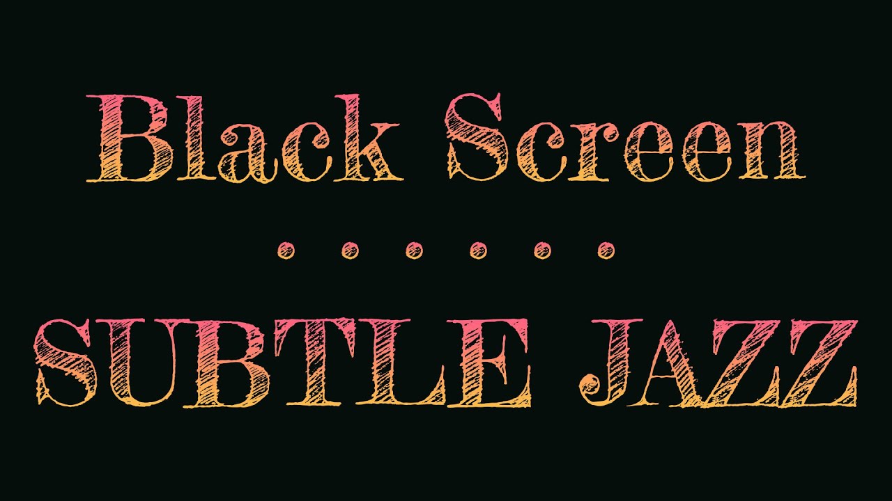 10 Hours Subtle Jazz | Black Screen Jazz Music | Relaxation And Sleep