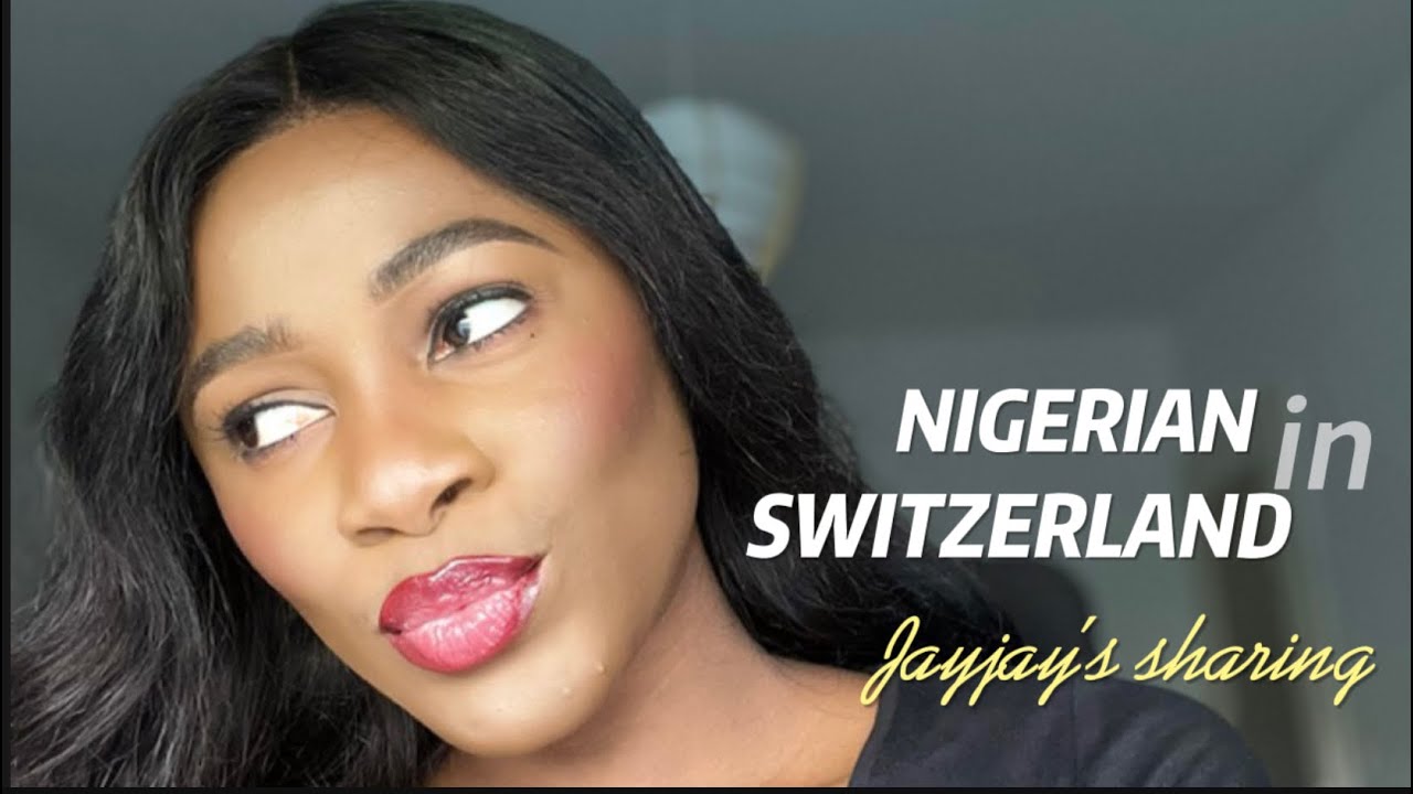 BLACK GIRL IN SWISS | NIGERIAN IN SWITZERLAND’S PERSPECTIVE